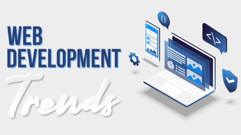Web Development Trends To Look Out For
